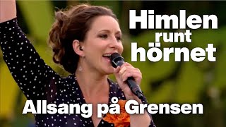 Lisa Nilsson - Himlen Runt Hörnet - Allsang på Grensen 2013