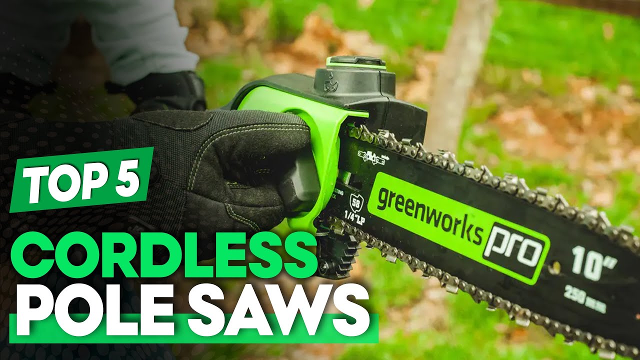 Best Cordless Pole Saws 2023 for Every Tree-Pruning Job!