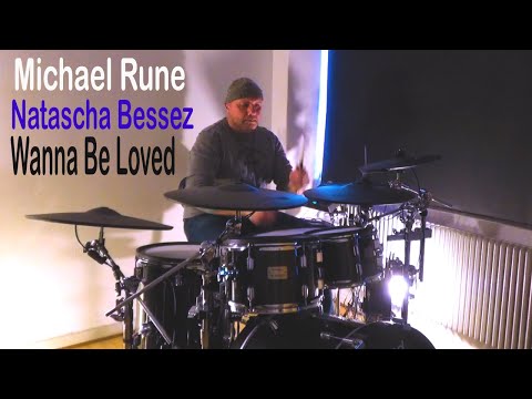Wanna Be Loved - Michael Rune feat. Natascha Bessez DRUM COVER