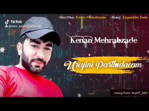 Kenan Mehrabzade ureyini partdadacam excluziv