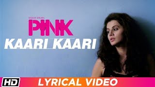 Kaari Kaari | PINK | Lyrical Video | Qurat Ul Ain Balouch | Amitabh Bachchan | Taapsee Pannu