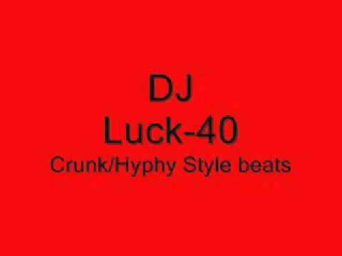 DJ Luck-40 - Crunk/Hyphy Beats