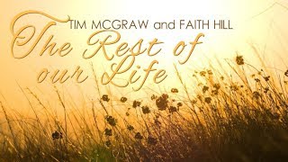 Tim McGraw and Faith Hill - The Rest of Our Life (Lyric Video)