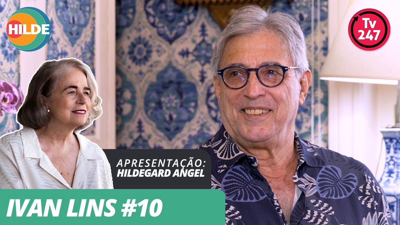 Conversas com Hildegard Angel - Ivan Lins #10