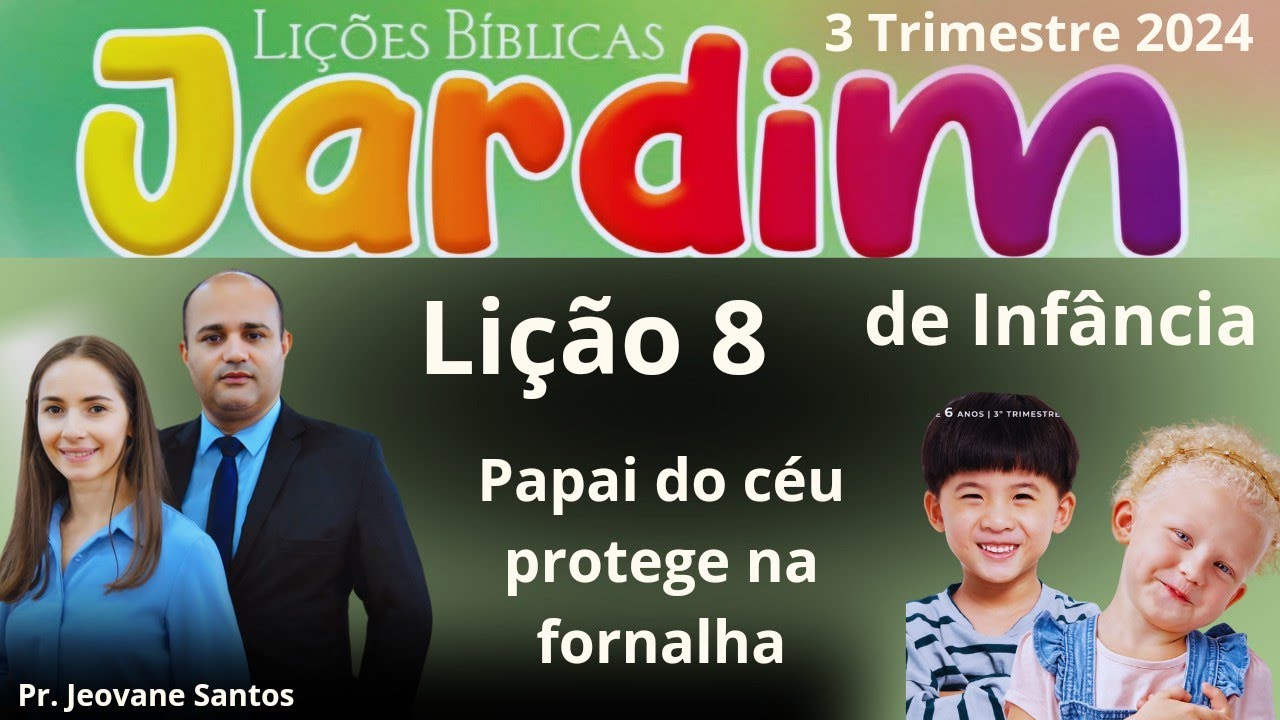 EBD- Lição 8 Jardim de Infância | Papai do céu protege na fornalha ( EBD 3 Trimestre 2024 )