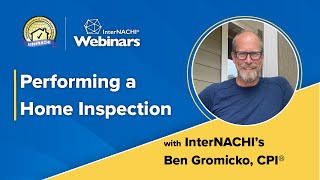 Performing a Home Inspection Webinar with InterNACHI