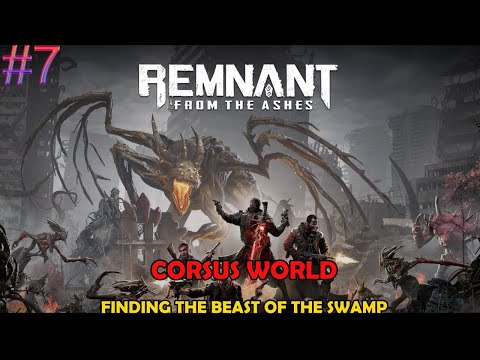 Remnant From The Ashes walkthrough part 7 - Corsus world - Find the Beast of the swamp