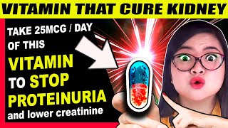 This Vitamin Is Proven To STOP Proteinuria FAST and Repair Kidneys