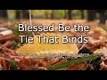 Blest be the tie that binds | lyric video
