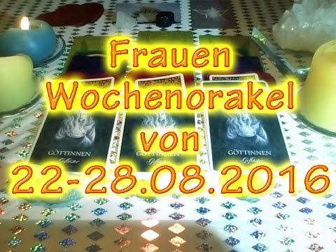 Frauen Wochenorakel vom 22-28.08.2016