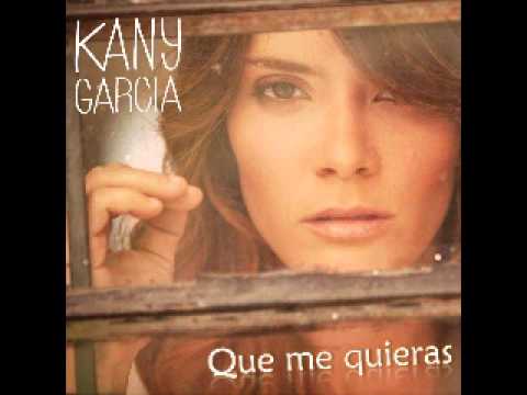 Kany García- Que me quieras
