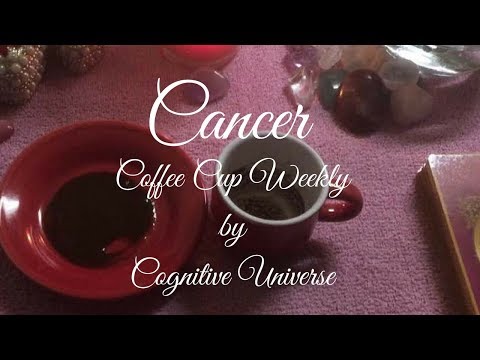 Cancer October 9, 2017 Weekly Coffee Cup Reading by Cognitive Universe
