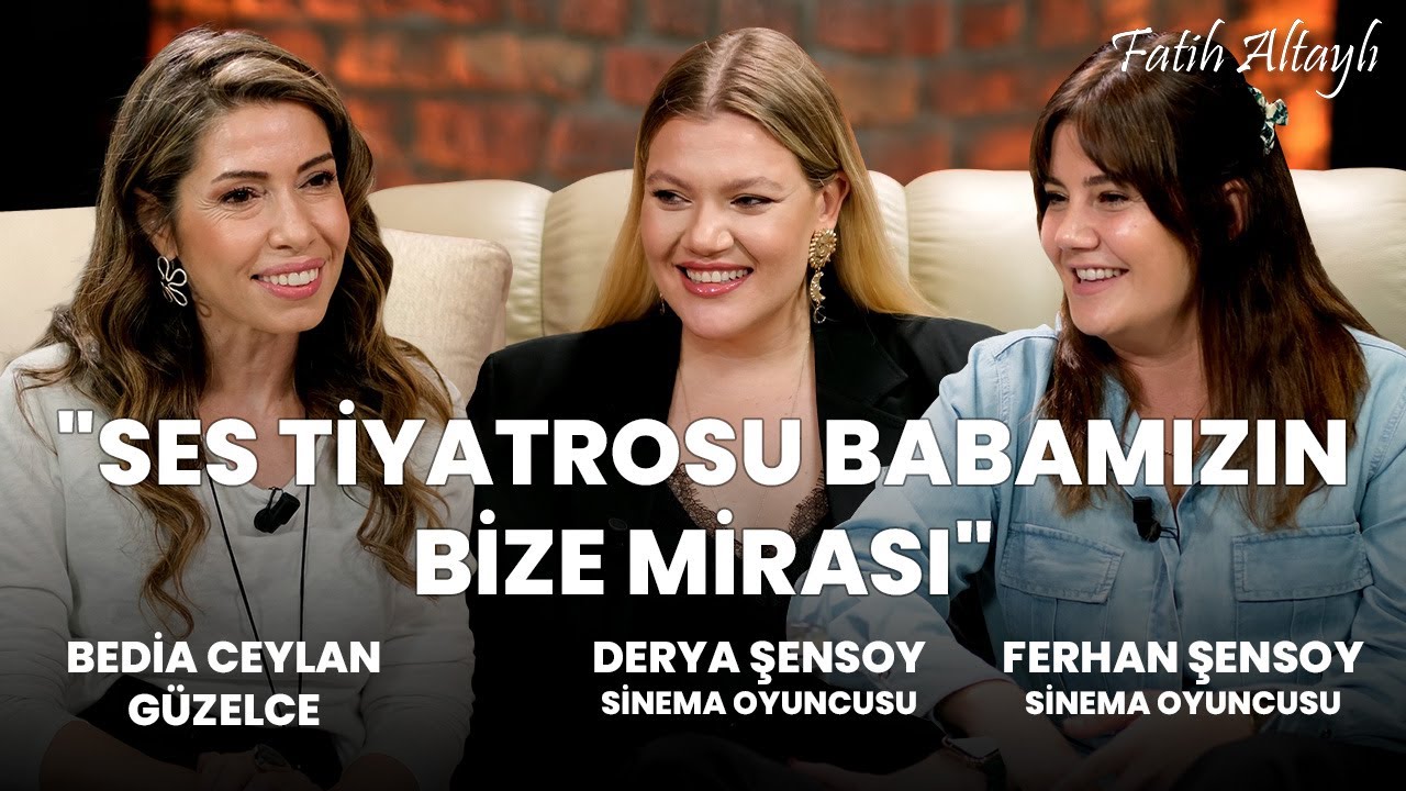 "Ses Tiyatrosu babamızın bize mirası" / Bedia Ceylan Güzelce & Derya Şensoy & Ferhan Şensoy