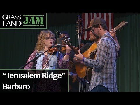 "Jerusalem Ridge" Barbaro | Grassland Jam