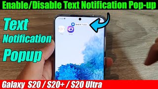 Galaxy S20/S20+: How to Enable/Disable Text Notification Pop-up