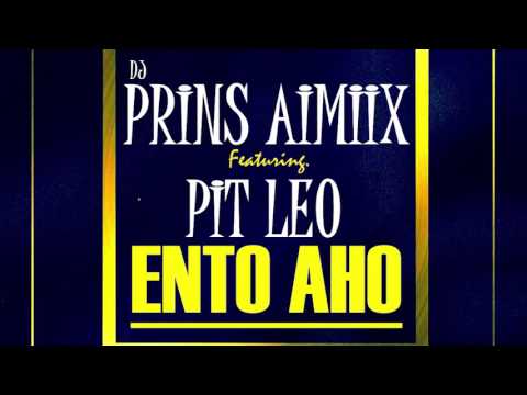 PRINS AIMIIX ft PIT LEO - Ento aho (Official Audio)