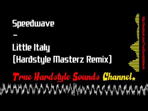 Speedwave - Little Italy (Hardstyle Masterz Remix)