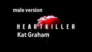 kat graham - heartkiller (male version)