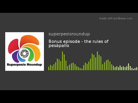 Superpesis Roundup podcast: Bonus episode - The rules of pesäpallo