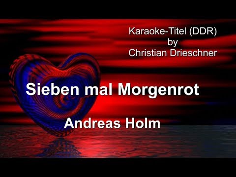Sieben mal Morgenrot - Andreas Holm - Karaoke