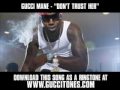 Gucci Mane ft. Ludacris - Don't Trust Her [ New ...
