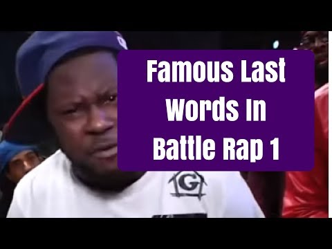 Famous Last Words in Battle Rap - Part 1