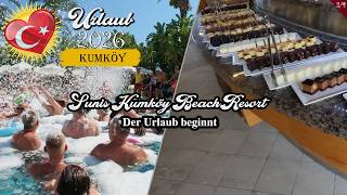 Türkei Urlaub 2026 - Sunis Kumköy Beach Hotel - Der Urlaub beginnt