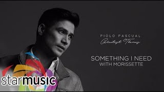 Something I Need - Piolo Pascual with Morisette (Audio) 🎵
