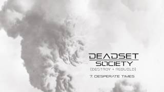 DEADSET SOCIETY - Desperate Times