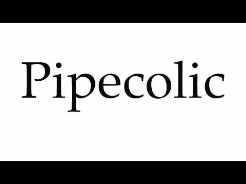 How to Pronounce Pipecolic