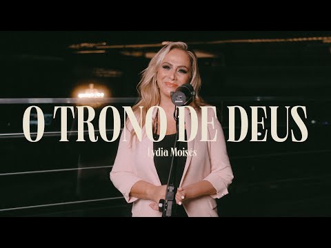 Lydia Moisés | O Trono de Deus.