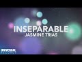 Jasmine Trias - Inseparable (Official Lyric Video)