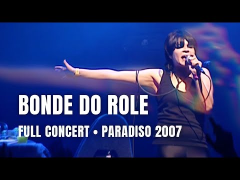 Bonde Do Role - Full Concert | Live at Paradiso Amsterdam 2007