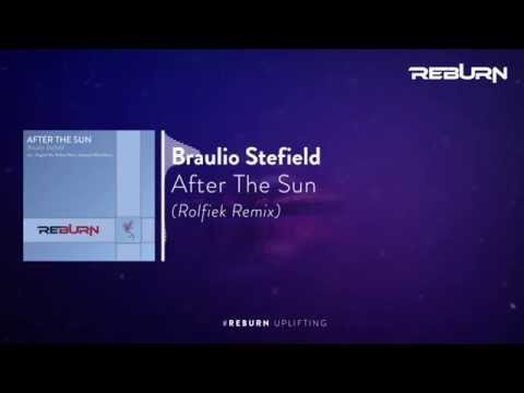 Braulio Stefied - After The Sun (Rolfiek Remix) [Out Now]