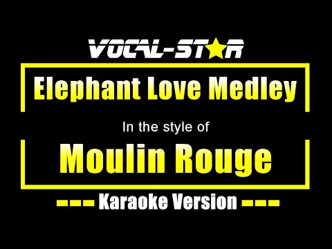 Elephant Love Medley Karaoke | Moulin Rouge Karaoke Version