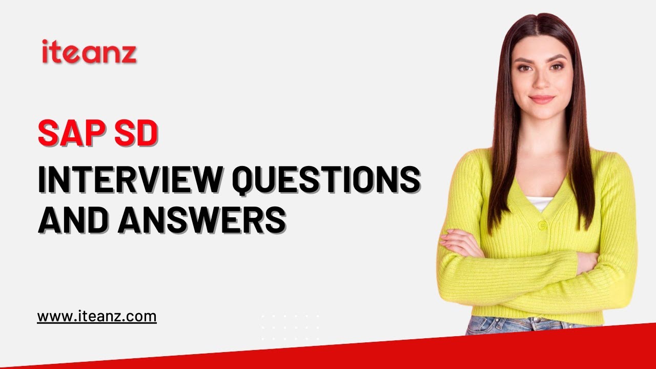 SAP SD Interview Question and Answers | Top 25 SAP SD Interview Question | Iteanz