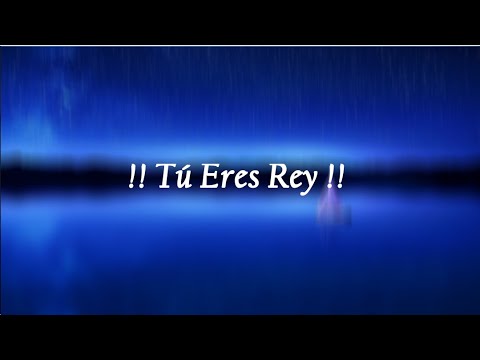 Tu Eres Rey - Barak Feat. Christine D'Clario (letras)