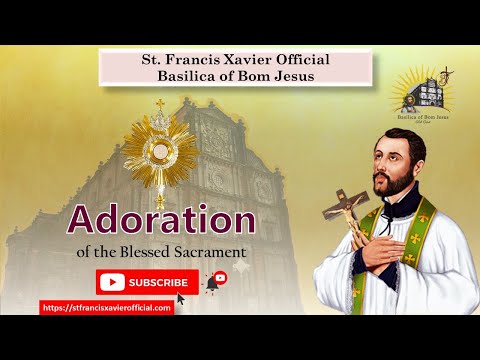 🙏 Daily Adoration 🙏Friday  💙 24 February 2023  🙏 Basilica of Bom Jesus - India