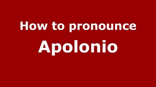 How to pronounce Apolonio