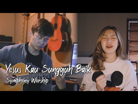 Yesus Kau Sungguh Baik - Symphony Worship | Cover by NY7 (Nadia & Yoseph)