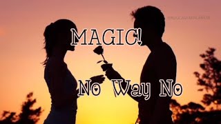 Download lagu MAGIC! - No Way No   (lyrics) mp3