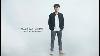 Download lagu TEGANYA KAU - LYODRA ( COVER BY PAHVINVIO ) mp3