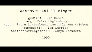 WAAROVER ZAL IK ZINGEN  -  Petra Lugtenburg