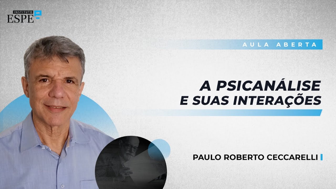 A Psicanálise e Suas Interações | Paulo Roberto Ceccarelli