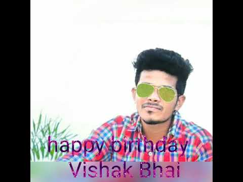 Happy birthday Vishak Bhai