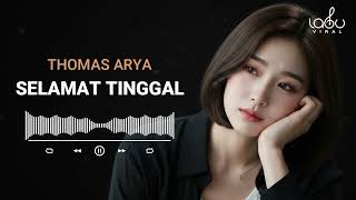 Download lagu THOMAS ARYA - SELAMAT TINGGAL ( LAGU VIRAL ) mp3