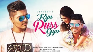 Kyu Russ Gya | Zorawar | Kapil Sibal | New Punjabi Song | Latest Punjbai Song 2018 | Gabruu