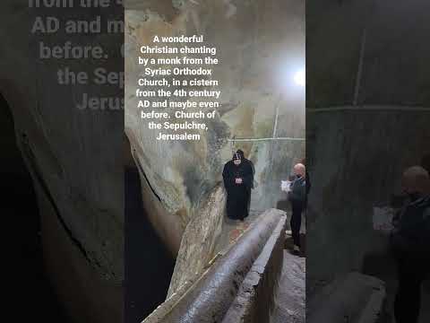The angelic voice of a Syriac Orthodox Church monk in an ancient Coptic cistern of Jerusalem
