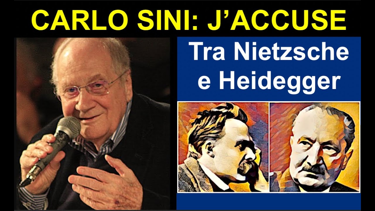 💥 CARLO SINI: J'ACCUSE - TRA NIETZSCHE E HEIDEGGER (p.1)