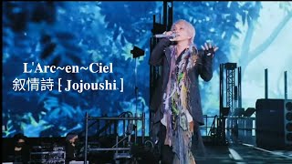 L&#39;Arc〜en〜Ciel - 叙情詩 [ 𝐉𝐨𝐣𝐨𝐮𝐬𝐡𝐢 ] 30th L&#39;Anniversary LIVE Tokyo Doom #larcenciel